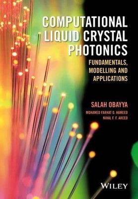Computational Liquid Crystal Photonics by Salah Obayya, Moham... - 9781119041955