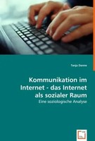 Kommunikation Im Internet - Das Internet Als Sozialer Raum Tanja Danne Buch