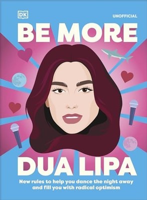 Be More Dua Lipa: New Rules to Help You Dance the Night Away and Fill You with
