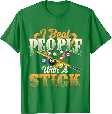 I Beat People With A Stick Billiards Ball Pool Player Unisex T-Shirt