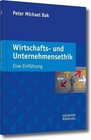 Wirtschafts- und Unternehmensethik von Peter Michael Bak (2014, Taschenbuch)