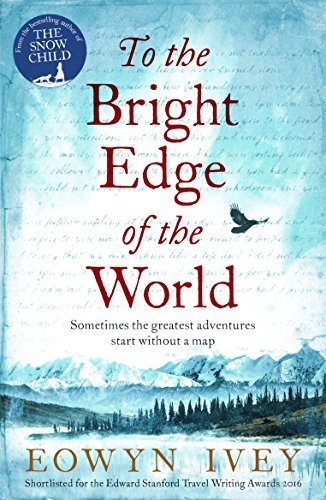 To the Bright Edge of the World,Eowyn Ivey- 9781472208620
