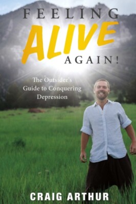 Arthur - Feeling Alive Again!  The Outsider's Guide to Conquering Depr - X555z