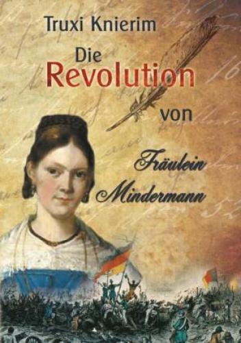 Thumbnail - Die Revolution Von Fräulein Mindermann Biografischer Roman Über Die