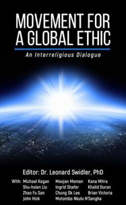 Movement for a Global Ethic: An Interreligious Dialogue