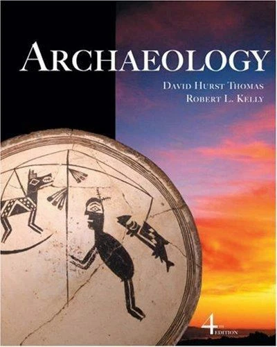 Available Titles Cengagenow Ser.: Archaeology by Robert Kelly and David Hurst...