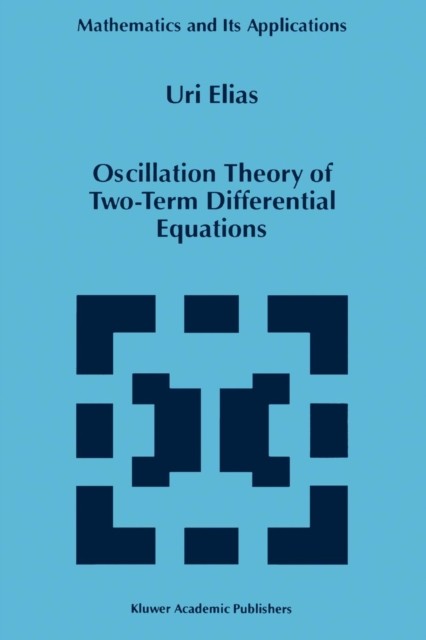 Oscillation Theory of Two-Term Differential Equations by Uri Elias PAPERBACK