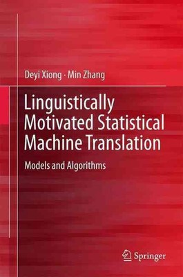 Linguistically Motivated Statistical Machine Translation: Models and Algorithms 