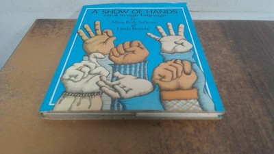 			A Show of Hands: Say it in Sign Language, Mary Beth Sullivan, Add		