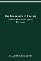 The Economics OF Fantasy Rape IN TWENTIETH-CENTURY Literature Sharon Stockton