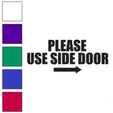 Please Use Side Door Right, Vinyl Decal Sticker, Multiple Colors & Sizes #3556