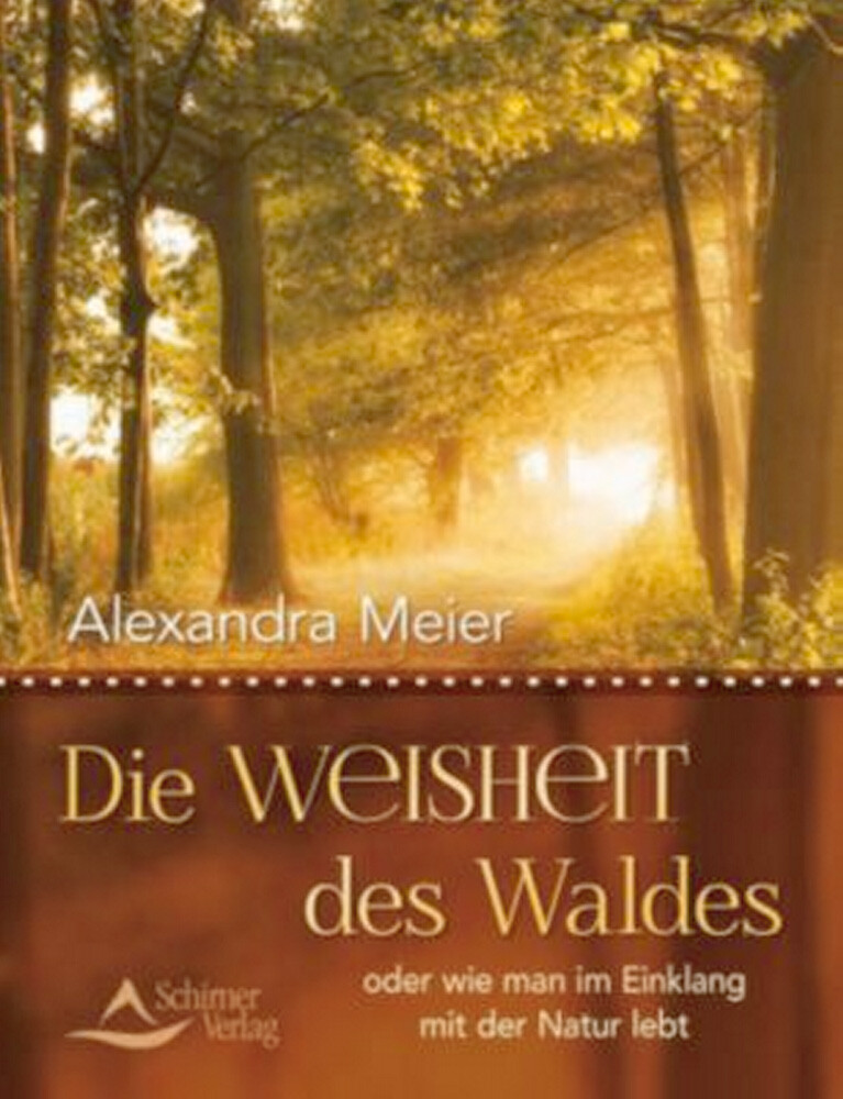Thumbnail - Die Weisheit Des Waldes - Oder Wie Man Einklang Mit Der Natur Lebt