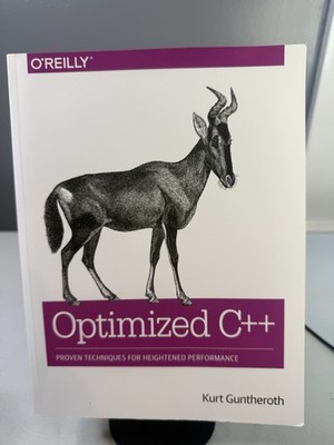 Optimized C++: Proven Techniques for Heightened Performance by Kurt Guntheroth