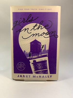 Girls in the Moon: Find Your Truth. Sing It Out by Janet McNally