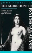The Seductions of Psychoanalysis : Freud, Lacan and Derrida John