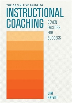 The Definitive Guide to Instructional Coaching: Seven Factors for Success (Paper