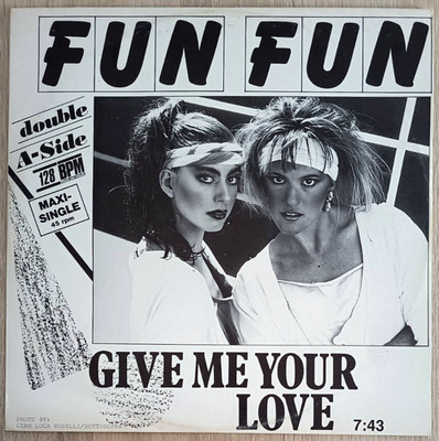 12''  FUN FUN -   GIVE ME YOUR LOVE **    D 1985  * * * * * * *   EX / EX
