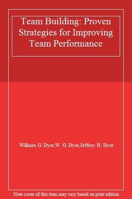 Team Building: Proven Strategies for Improving Team Performance,