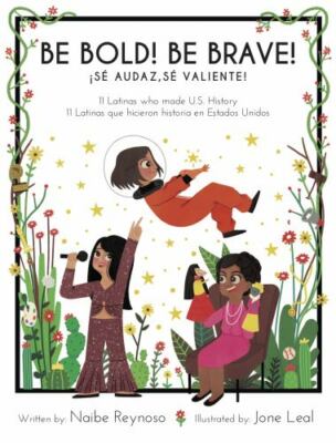 Be Bold! Be Brave! 11 Latinas who made U.S. History (English and Spanish  - New