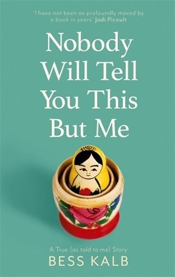 Nobody Will Tell You This But Me: A True (as told to me) Story by  0349013500