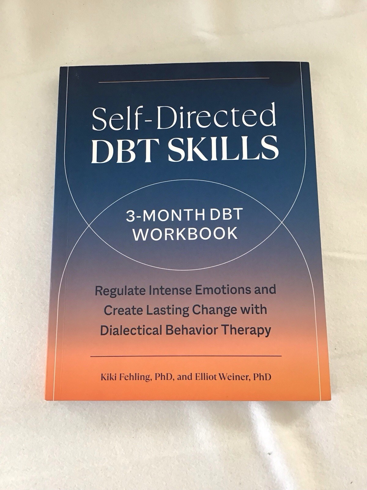 Self-Directed DBT Skills A 3-Month DBT Workbook KiKi Fehling PhD Book
