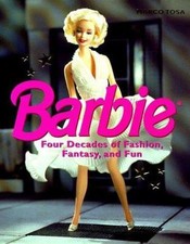 Barbie Four Decades of Fashion, Fantasy, Fun by Marco Tosa excellent hardcover