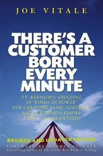 There's a Customer Born Every Minute: P.T. Barnum's Amazing 10 Rings of Power...
