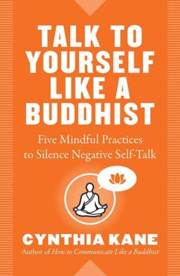 Talk to Yourself Like a Buddhist: Five Mindful Practice - Paperback / softback N