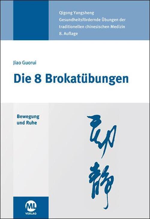 Thumbnail - Die 8 Brokatübungen | Jiao Guorui | Buch | 248 S. | Deutsch | 2018 |