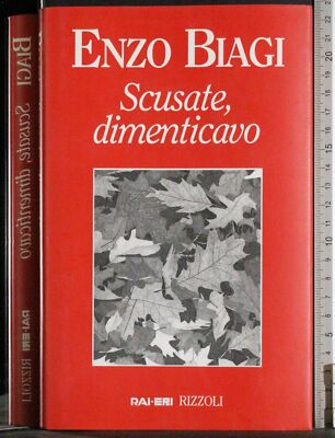 SCUSATE, DIMENTICAVO. ENZO BIAGI. RAI ERI/RIZZOLI.