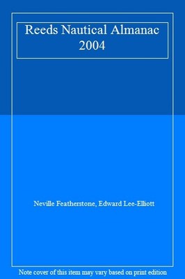 Reeds Nautical Almanac 2004,Neville Featherstone, Edward Lee-Ell