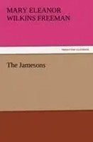 Mary Eleanor Wilkins Freeman | The Jamesons | Taschenbuch | Englisch (2011)
