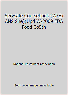 Servsafe Coursebook (W/Ex ANS She)(Upd W/2009 FDA Food Co5th