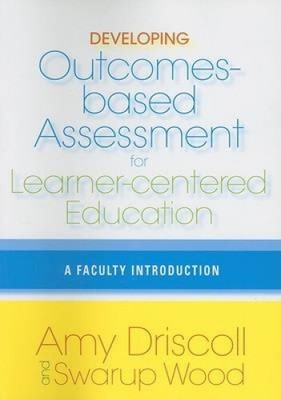 Developing Outcomes-Based Assessment for Learner-Centered Education: A Faculty