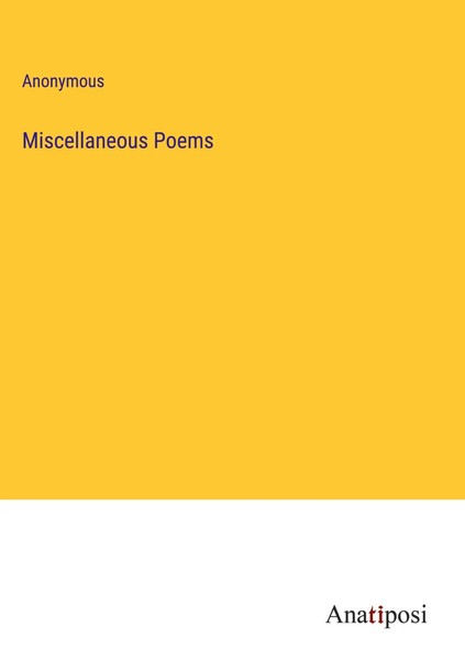 Anonymous | Miscellaneous Poems | Buch | Englisch (2024) | Anatiposi Verlag-image