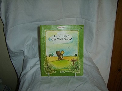 Little Tiger, Get Well Soon!: The Tale of Little Tiger W by ''Janosch'' 0590707973