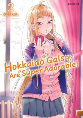 Hokkaido Gals Are Super Adorable! - Band 2 | IKADA, Kai | Kartoniert