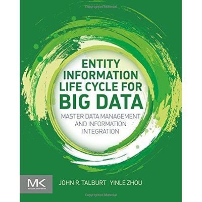 Entity Information Life Cycle for Big Data Talburt Zhou Paperback 9780128005378