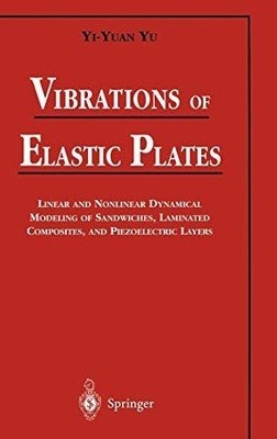 VIBRATIONS OF ELASTIC PLATES: LINEAR AND NONLINEAR By Yi-yuan Yu - Hardcover