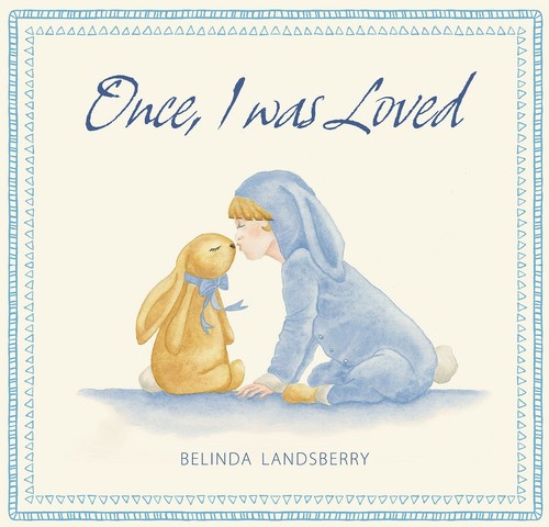 Once, I was Loved - Belinda Landsberry - Hardback - NEW