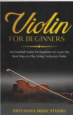 Violin for Beginners Book Britannia Music Studio 164 Pages LC8