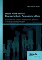 Mobile Arbeit Im Fokus LöSungsorientierter Personalentwicklung: Kompetenzen FöRd