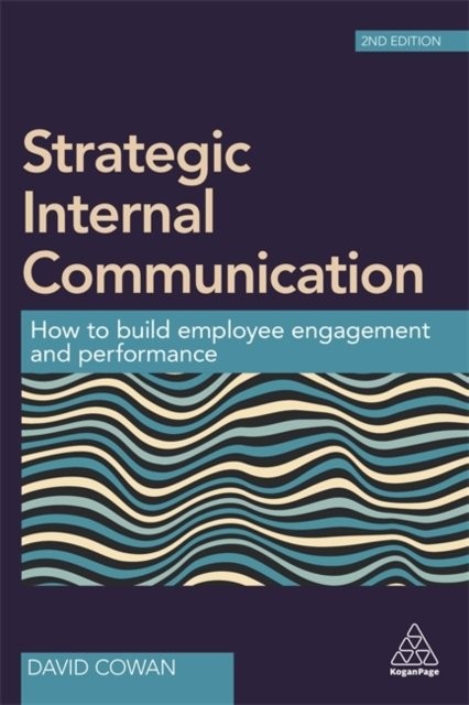 Strategic Internal Communication – How to Build Employee Engagement and Perform…