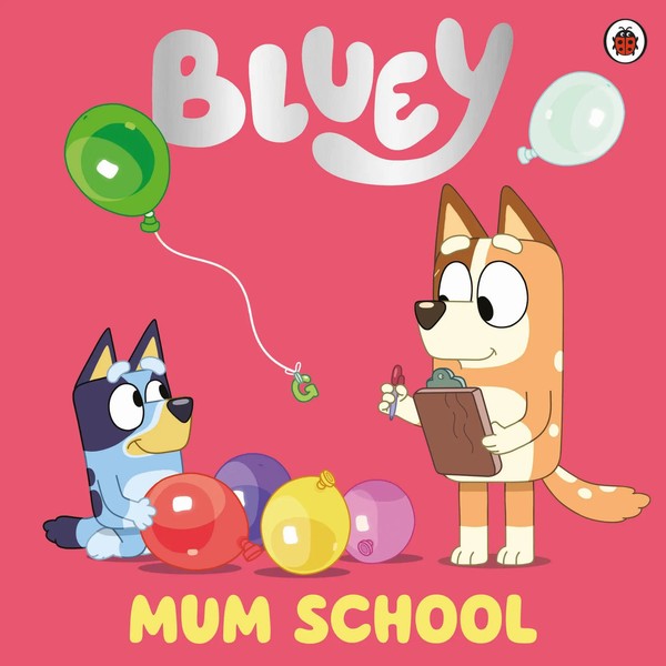 Bluey | Bluey: Mum School | Taschenbuch | Englisch (2022) | Bluey-image