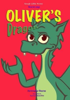 Oliver's dragon by Bourne, Christopher