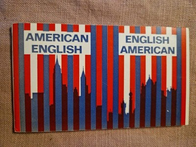 American-English, English-American. A two-way glossary of words in daily use on