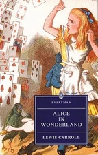 Alice's Adventures in Wonderland: and Through the Looking-Glass (Everyman's ...