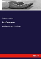 Lay Sermons Addresses And Reviews Thomas H. Huxley Taschenbuch Englisch 2020