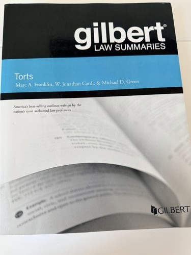 Gilbert Law Summaries: Torts 25th Ed Franklin, Cardi & Green (2017)