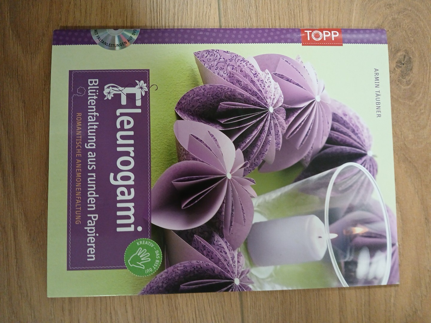 FLEUROGAMI - Blütenfaltung aus runden Papieren, Siehe Bilder - Armin Täubner